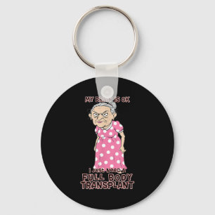 Funny Old Age Lady Needs New Body Transplant Sarca Keychain