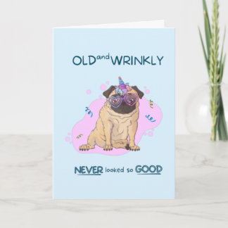 Funny Old and Wrinkly Pug Birthday Card