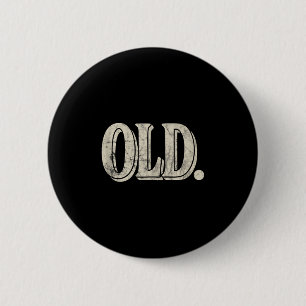 Funny Old Apparel Gag Gift For 40th 50th 60th Birt 2 Inch Round Button