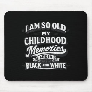 Funny Old Childhood Memories Black White Retro Mouse Pad