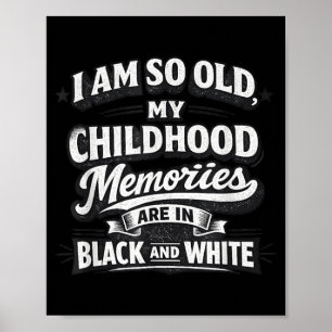 Funny Old Childhood Memories Black White Retro Poster