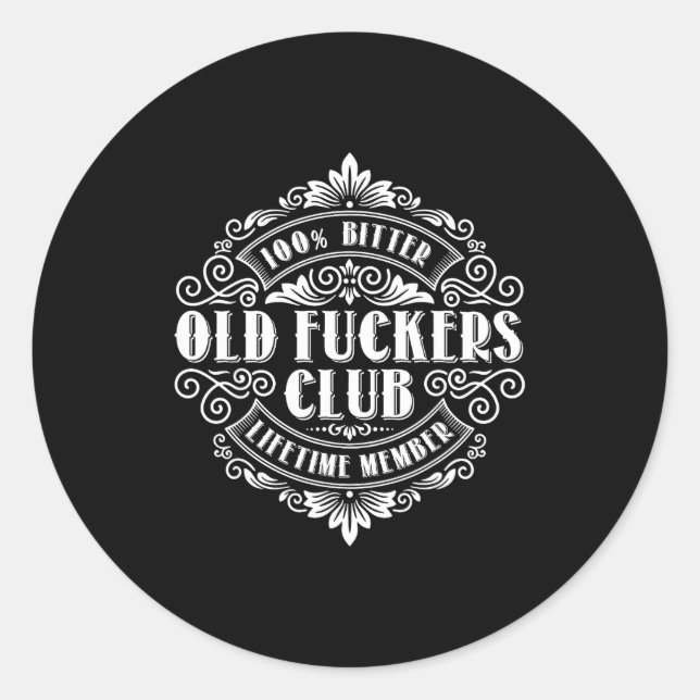 Funny Old Forers Club 100% Bitter Lifetime Member  Classic Round Sticker (Front)