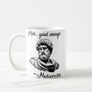 Funny old Greek meh good enough mediocrates Coffee Mug