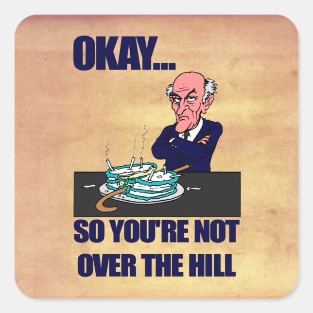 Funny Old Man Over the Hill Birthday Square Sticker (Front)