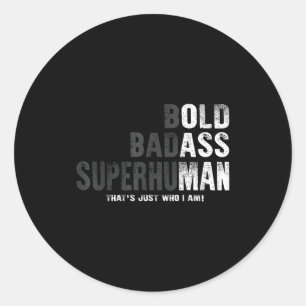 Funny Old Man Saying Gag Gift Birthday For Dad Fat Classic Round Sticker