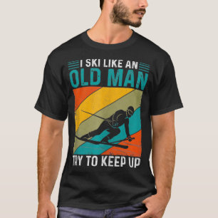 Funny Old Man Skiing Ski Snow Winter Sports Lovers T-Shirt