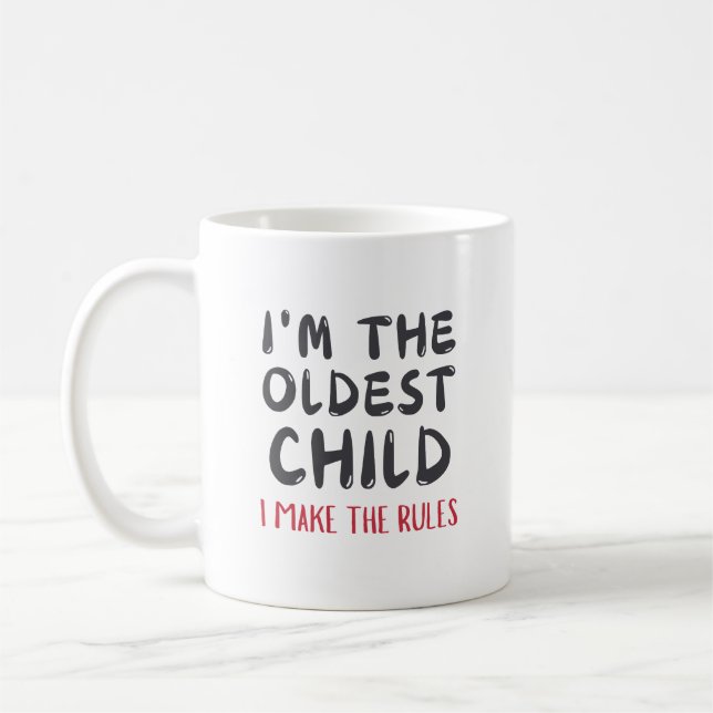 Funny Oldest Child I Make The Rules Coffee Mug (Left)