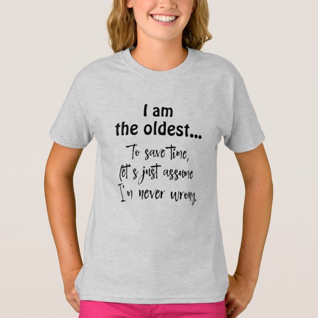 Funny Oldest Sibling Quote T-Shirt (Front)