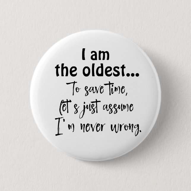 Funny Oldest Sibling Quote T-Shirt 2 Inch Round Button (Front)