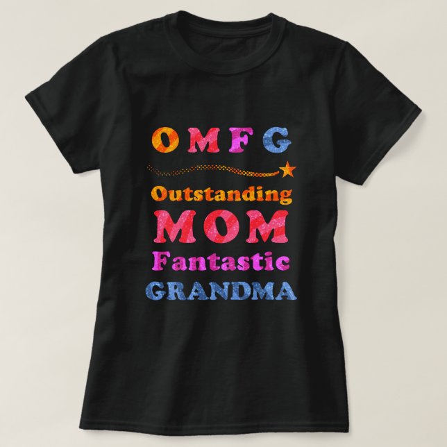 Funny OMFG Outstanding Mom Fantastic Grandma T-Shirt (Design Front)