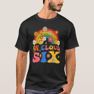 Funny On Cloud Sixth Flower Happy 6th Birthday 6 Y T-Shirt