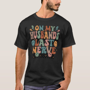 Funny On My Husband's Last Nerve Happy Face T-Shirt