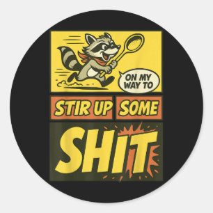 Funny On My Way To Stir Up Some Trash Panda Chaos  Classic Round Sticker