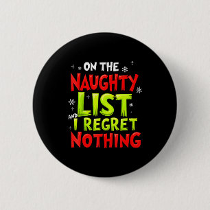 Funny On The List Of Naughty And I Regret Nothing  2 Inch Round Button