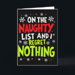 Funny On The List Of Naughty And I Regret Nothing Card<br><div class="desc">Funny On The List Of Naughty And I Regret Nothing Christmas</div>