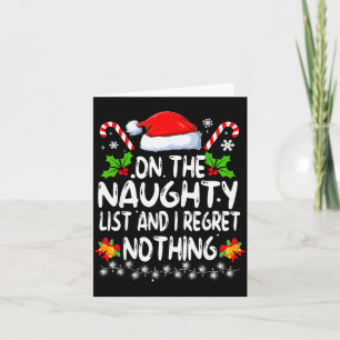Funny On The List Of Naughty And I Regret Nothing Card