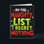 Funny On The List Of Naughty And I Regret Nothing Card<br><div class="desc">Funny On The List Of Naughty And I Regret Nothing Christmas _1</div>
