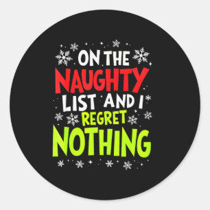 Funny On The List Of Naughty And I Regret Nothing Classic Round Sticker