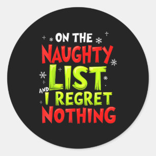 Funny On The List Of Naughty And I Regret Nothing Classic Round Sticker