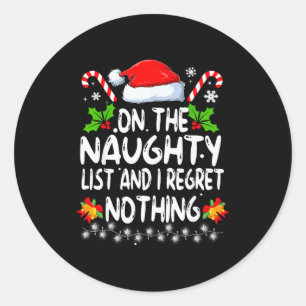 Funny On The List Of Naughty And I Regret Nothing  Classic Round Sticker