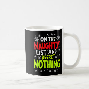 Funny On The List Of Naughty And I Regret Nothing Coffee Mug