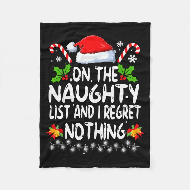 Funny On The List Of Naughty And I Regret Nothing  Fleece Blanket (Front)