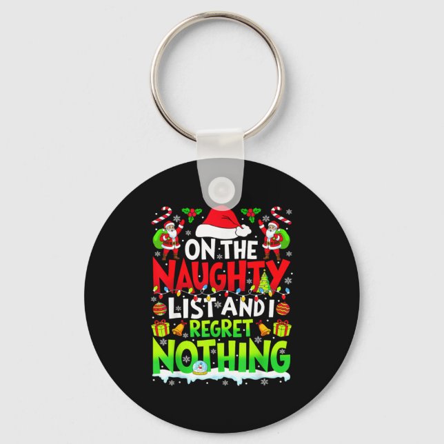 Funny On The List Of Naughty And I Regret Nothing  Keychain (Front)