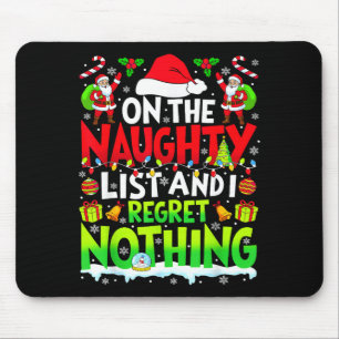 Funny On The List Of Naughty And I Regret Nothing Mouse Pad