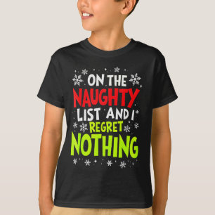 Funny On The List Of Naughty And I Regret Nothing  T-Shirt