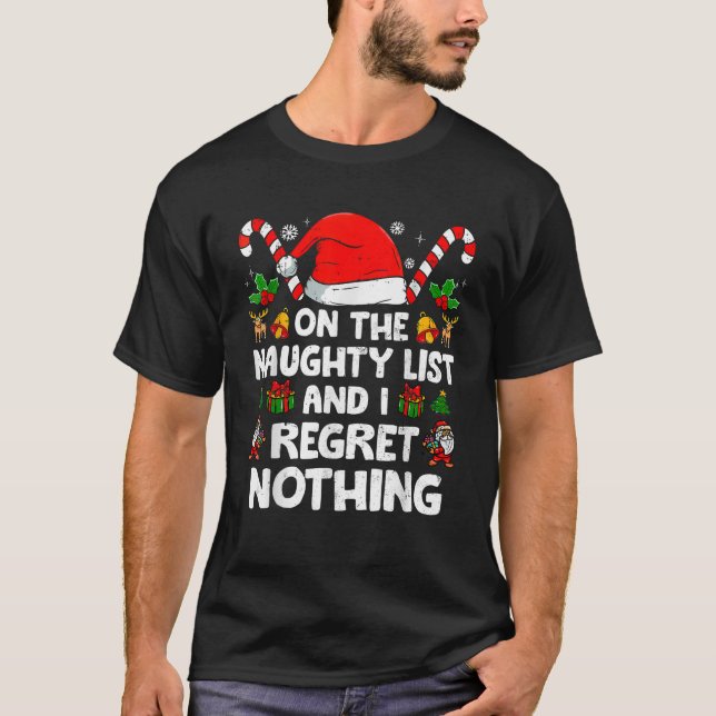 Funny On The List Of Naughty And I Regret Nothing  T-Shirt (Front)