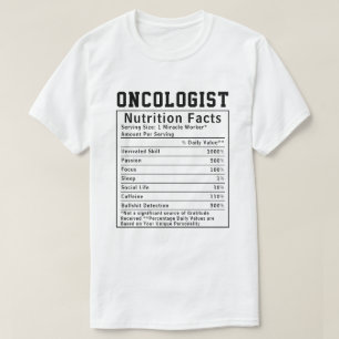 Funny Oncologist Nutrition Facts Medical Doctors T-Shirt