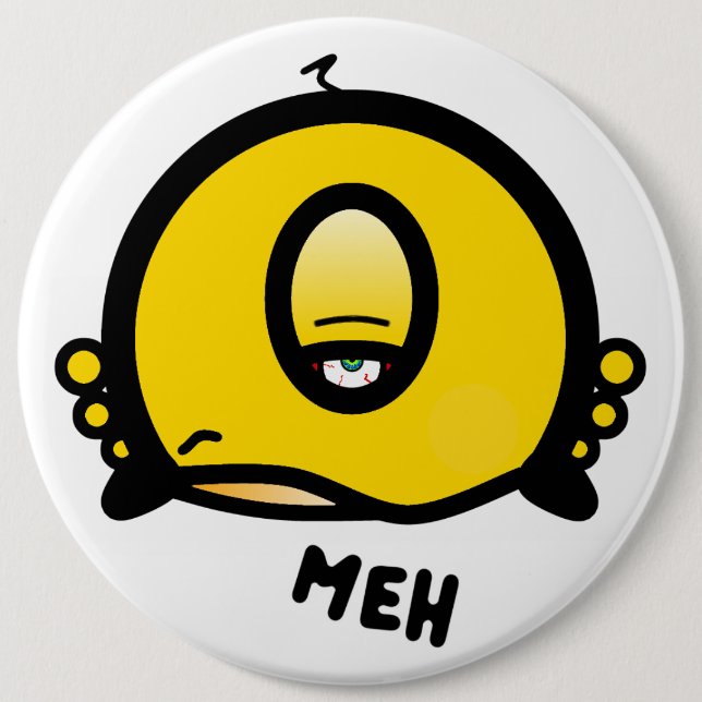 Funny One-Eyed Cartoon “Meh” 6 Inch Round Button (Front)
