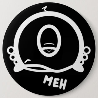 Funny One-Eyed Cartoon “Meh” 6 Inch Round Button