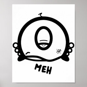 Funny One-Eyed Cartoon “Meh” Poster