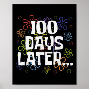 Funny One Hundred Days Later 100th Day Of School S Poster