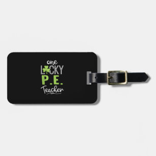 Funny One Lucky P.E. Teacher Shirt St Patricks Day Luggage Tag