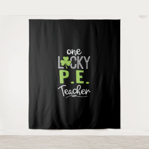 Funny One Lucky P.E. Teacher Shirt St Patricks Day Tapestry