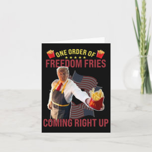 Funny One Order Of Freedom Fries Coming Right Up Card