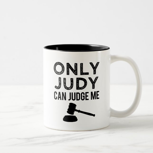 Funny Only Judy can Judge me coffee mug (Right)