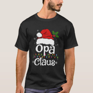 Funny Opa Claus Christmas Pyjamas Santa T-Shirt
