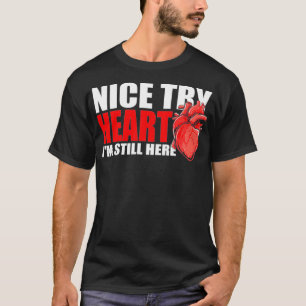 Funny Open Heart Surgery Bypass - Heart Attack Sur T-Shirt