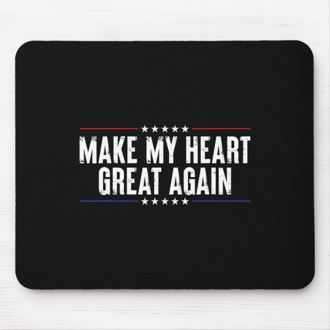 Funny Open Heart Surgery Recovery-make My Heart Gr Mouse Pad (Front)