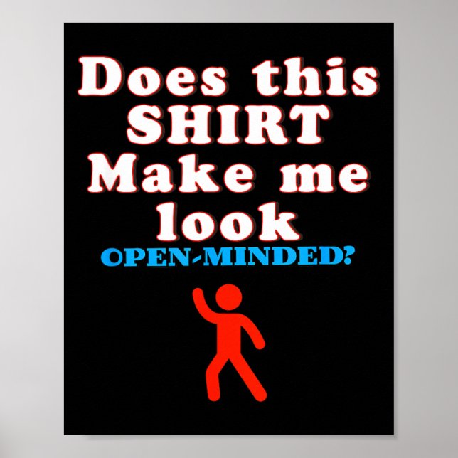 Funny Open Minded Quote Sarcastic Humour Confidenc Poster (Front)