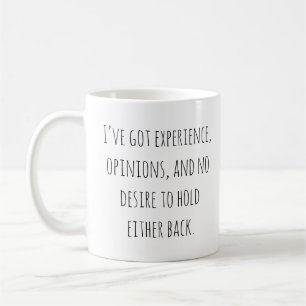 Funny Opinionated Quote Sarcastic Humor Saying Coffee Mug