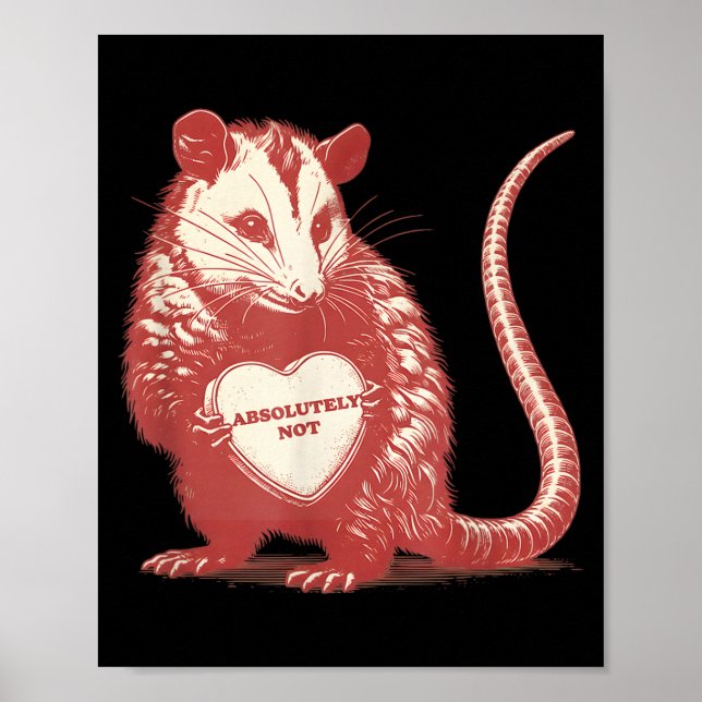 Funny opossum absolutely not valentine graphic  poster (Front)
