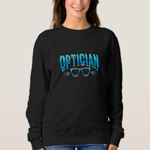 Funny Optician Eyeglasses Eye Doctor Ophthalmology Sweatshirt