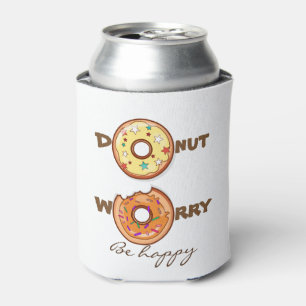 Funny & optimimistic "doughnut worry, be happy" can cooler
