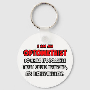 Funny Optometrist .. Highly Unlikely Keychain