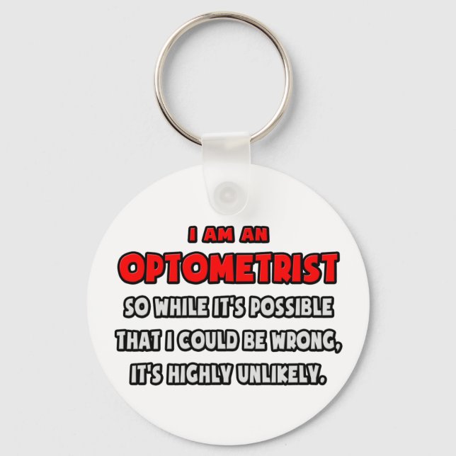 Funny Optometrist .. Highly Unlikely Keychain (Front)