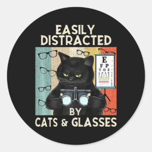 Funny Optometry Easily Distracted By Cats & Glasse Classic Round Sticker